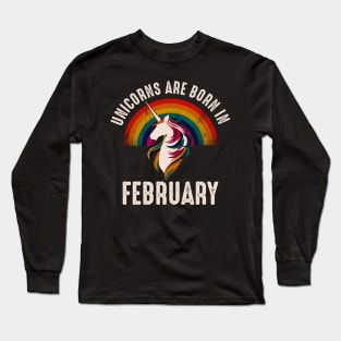 Unicorns Are Born In February Long Sleeve T-Shirt